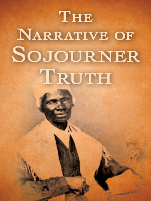 Title details for The Narrative of Sojourner Truth by Sojourner Truth - Available